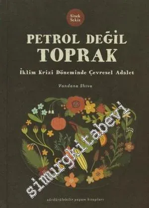 Petrol Değil Toprak: İklim Krizi Döneminde Çevresel Adalet -