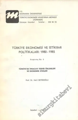 Türkiye Ekonomisi ve İstikrar Politikaları 1980 - 1985: Araştırma No: 6 Türkiye'de İhracatı Teşvik Önlemleri ve Ekonomik Etkileri -