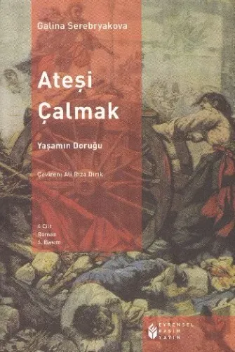 Ateşi Çalmak 4; Yaşamın Doruğu