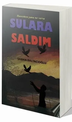Hasretten Yana Ne Varsa Sulara Saldım