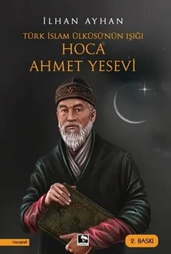 Türk İslam Ülküsü'nün Işığı Hoca Ahmet Yesevi