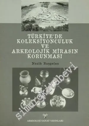 Türkiye'de Koleksiyonculuk ve Arkeolojik Mirasın Korunması -         2007