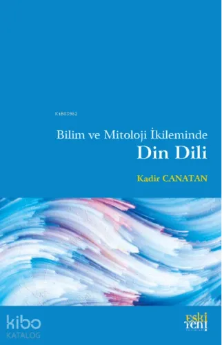 Bilim ve Mitoloji İkileminde Din Dili