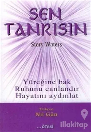 Sen Tanrısın Yüreğine Bak Ruhunu Canlandır Hayatını Aydınlat