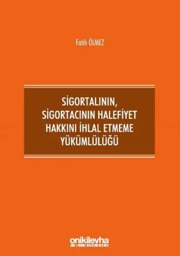 Sigortalının, Sigortacının Halefiyet Hakkını İhlal Etmeme Yükümlülüğü