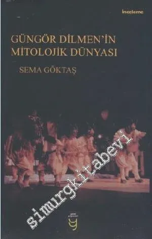 Güngör Dilmen'in Mitolojik Dünyası -        2015