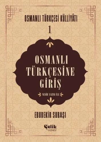 Osmanlı Türkçesine Giriş Osmanlı Tükçesi Külliyatı 1