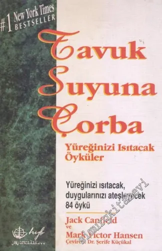 Bir Kase Tavuk Suyuna Çorba: Yüreğinizi Isıtacak Öyküler -