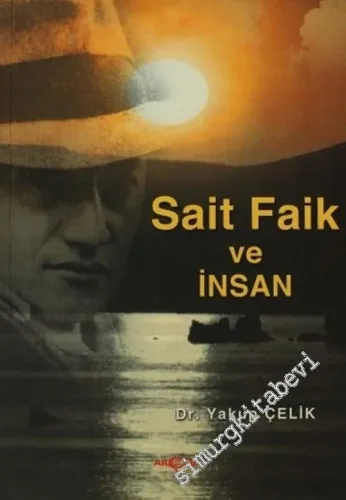 Sait Faik ve İnsan: Değerleri Duyan Bir Varlık Olarak -         2002