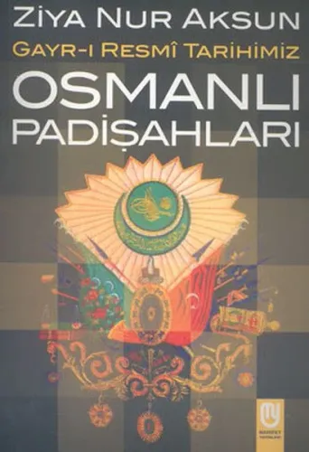 Gayri Resmî Tarihimiz Osmanlı Pâdişahları; Osmanlı Pâdişahları