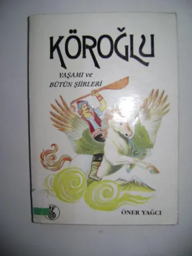 Köroğlu Yaşamı ve Bütün Şiirleri