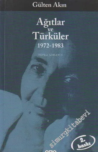 Ağıtlar ve Türküler 1972-1983 : Toplu Şiirler 2 -         2023