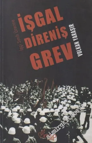 İşçi Sınıfı Üzerine: İşgal, Direniş, Grev -        2006