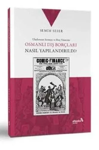 Osmanlı Dış Borçları Nasıl Yapılandırıldı?