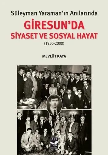Süleyman Yaraman’ın Anılarında Giresunda Siyaset ve Sosyal Hayat