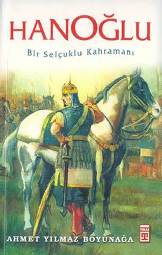Hanoğlu; Bir Selçuklu Kahramanı