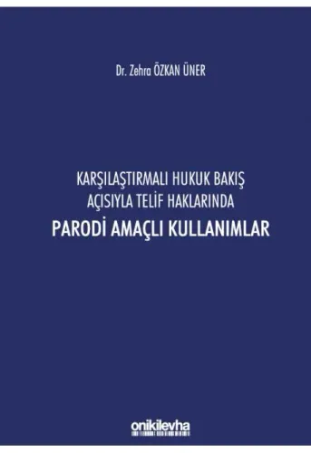 Karşılaştırmalı Hukuk Bakış Açısıyla Telif Haklarında Parodi Amaçlı Kullanımlar