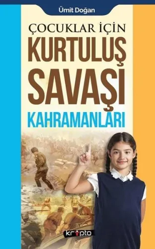 Çocuklar için Kurtuluş Savaşı Kahramanları
