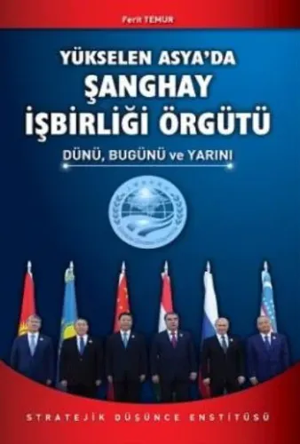 Yükselen Asyada Şanghay İşbirliği Örgütü Dünü Bugünü ve Yarını