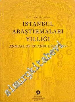 İstanbul Araştırmaları Yıllığı 5 = Annual of İstanbul Studies vol. 5 / 2016 - Sayı: 5
