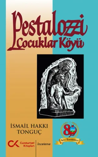Pestalozzi Çocuklar Köyü İsmail Hakkı Tonguç