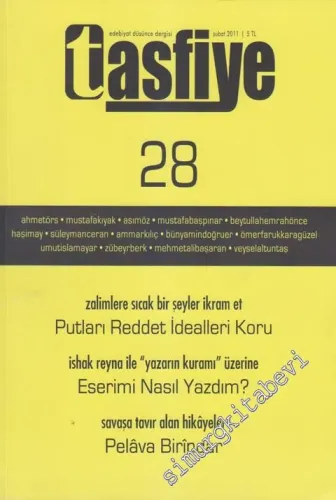 Tasfiye Edebiyat Düşünce Dergisi - Dosya: Zalimlere Sıcak Bir Şeyler İkram Et: Putları Reddet İdealleri Koru - İshak Reyna İle “Yazarın Kuramı” Üzerine: Eserimi Nasıl Yazdım? - Savaşa Tavır Alan Hikayeler: Pelava Birindar - Sayı: 28    Yıl: 7  Şubat