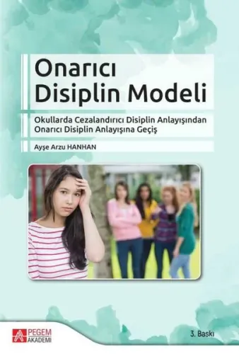 Onarıcı Disiplin Modeli; Okullarda Cezalandırıcı Disiplin Anlayışından Onarıcı Disiplin Anlayışına Geçiş