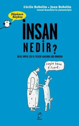 İnsan Nedir? - Düşünen Baykuş Bilge Köpek Leo ve Filozof Arasında Bir Konuşma