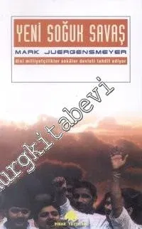 Yeni Soğuk Savaş: Dini Milliyetçilikler Seküler Devleti Tehdit Ediyor -        2001