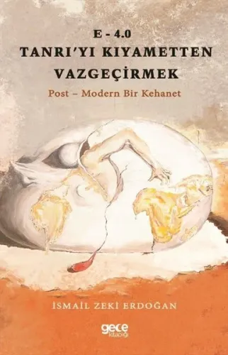 E-4.0 Tanrı'yı Kıyametten Vazgeçirmek