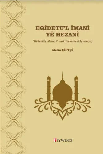 EQÎDETU’L ÎMANÎ YÊ HEZANÎ