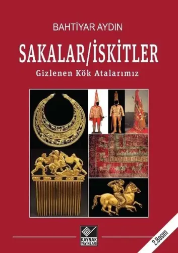 Sakalar - İskitler Gizlenen Kök Atalarımız