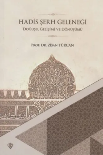 Hadis Şerh Geleneği; Doğuşu Gelişimi ve Dönüşümü