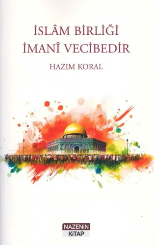 İslâm Birliği İmanî Vecibedir