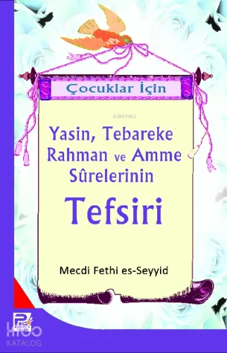 Çocuklar İçin Yasin, Teberake, Rahman ve Amme Sureleri Tefsiri
