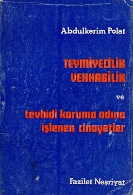 Teymiyecilik Vehhabilik ve Tevhidi Koruma Adına İşlenen Cinayetler