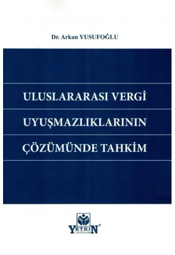 Uluslararası Vergi Uyuşmazlıklarının Çözümünde Tahkim