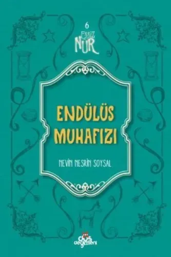 Eşsiz Nur 6-Endülüs Muhafızı