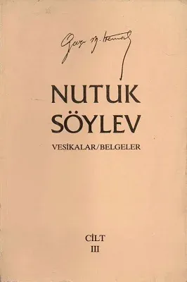 Nutuk Söylev Vesikalar / Belgeler III. Cilt Tek Kitap