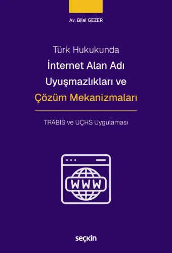 İnternet Alan Adı Uyuşmazlıkları ve Çözüm Mekanizmaları