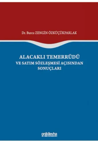 Alacaklı Temerrüdü ve Satım Sözleşmesi Açısından Sonuçları