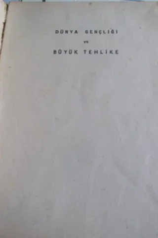 Dünya Gençliği ve Büyük Tehlike