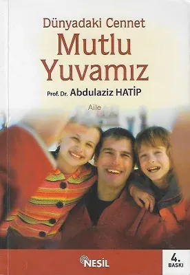 Dünyadaki Cennet: Mutlu Yuvamız