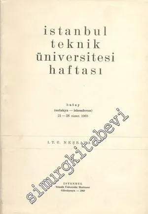 İstanbul Teknik Üniversitesi Haftası: Hatay (Antakya - İskenderun, 21 - 28 Nisan 1968) -        1969