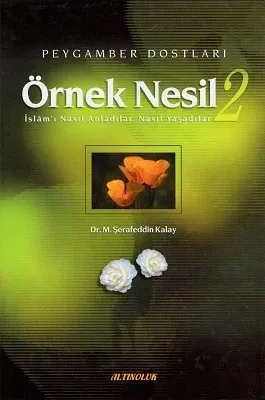 Örnek Nesil 2 Peygamber Dostları İslam'ı Nasıl Anladılar Nasıl Yaşadılar - İkinci El Kitap