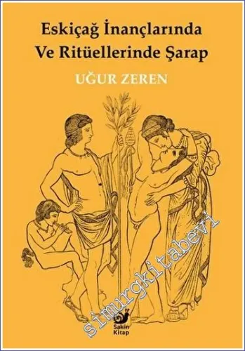 Eskiçağ İnançlarında ve Ritüellerinde Şarap -         2023