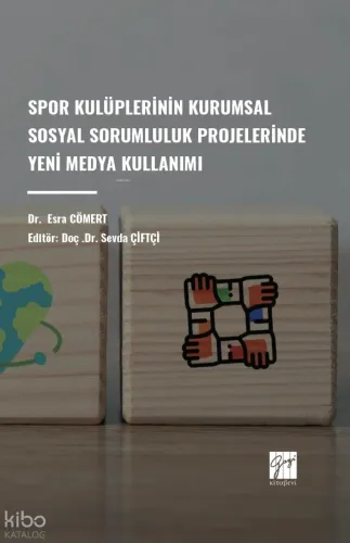 Spor Kulüplerinin Kurumsal Sosyal Sorumluluk Projelerinde Yeni Medya Kullanımı