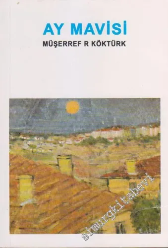 Ay Mavisi - Şiirler 1959 - 2010 -