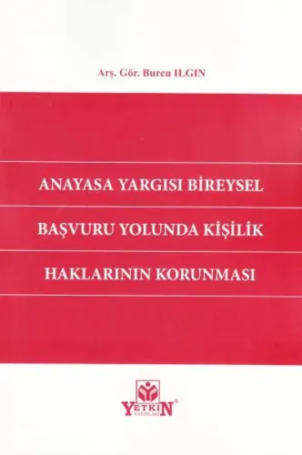 Anayasa Yargısı Bireysel Başvuru Yolunda Kişilik Haklarının Korunması 
