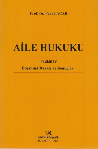 Aile Hukuku Fasikül IV Boşanma Davası ve Sonuçları